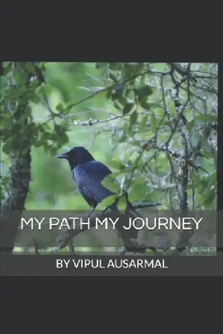 My Path My Journey by Vipul Anil Ausarmal