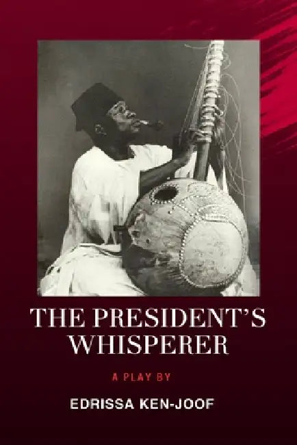 The President's Whisperer by Edrissa Ken-Joof