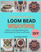 The Easy Guide to Loom Bead Weaving: Master Loom Bead Weaving and Create Beautiful Patterns with Ease by Smith, Daniella