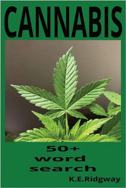 Weed -C Annabis: "Weed: The Roots of a Revolution" "Cannabis Uncovered: Culture, Science, and Controversy" by Ridgway, Keith E.