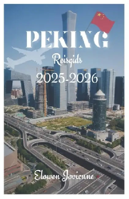 PEKING Reisgids 2025-2026 by Elowen Jovienne