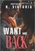 Want Me Back: A Dark Steamy BWWM Interracial Multicultural Standalone Contemporary Forbidden Second Chance Workplace Romance by Viktoria, N.