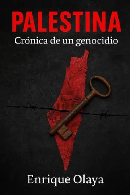 Palestina: Crónica de una tragedia silenciada by Enrique Olaya