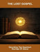 The Lost Gospel: Decoding The Quantum Sayings Of Jesus by Alan Michalek