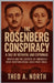 The Rosenberg Conspiracy: A Tale of betrayal and espionage: Unveiling the secrets of America's most controversial cold war trial by Theo A. North