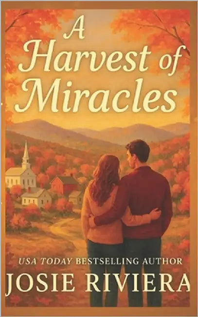A Harvest of Miracles: A Sweet, Inspirational, Small Town Romance by Riviera, Josie
