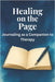 Healing on the Page: Journaling as a Companion to Therapy by Freeze, Aaron