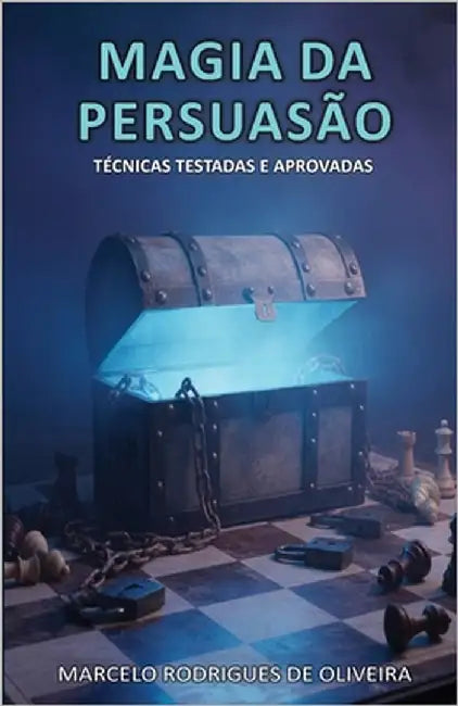 Magia Da Persuasão by de Oliveira, Marcelo Rodrigues
