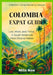 Colombia Expat Guide: Live, Work, and Thrive in South America's Most Diverse Nation by Milo Nox