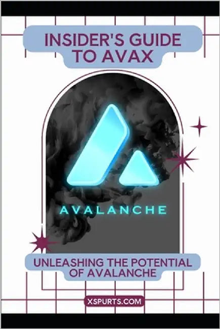 Insider's Guide to AVAX: Unleashing the Potential of Avalanche by Gallagher, Isla L.