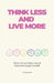 Think Less and Live More: When You've Taken Care of Everyone Except Yourself by Pineta Estella Canudo