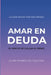 Amar en deuda: El precio callar el deseo by Ailen Rodríguez Siqueira