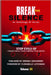 Break the Silence - Volume III: Stop Evils of Human Trafficking, Drug Addiction, and Domestic Violence by Lutchman, Florabelle
