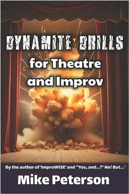 Dynamite Drills for Theatre and Improv by Peterson, Mike