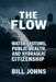 The Flow: Water Systems, Public Health, and Hydraulic Citizenship by Bill Johns