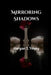 Mirroring Shadows by Morgan L. Young