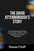 The David Attenborough's Story: From Broadcasting Pioneer to Champion of Nature And Inspiration For a New Generation by Susan Cloff