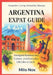 Argentina Expat Guide: Navigate Bureaucracy, Culture, and Everyday Life Like a Local by Milo Nox