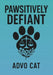 Pawsitively Defiant: Poetry, Truth & Human Dignity by Cassy May Blue, Advo Cat