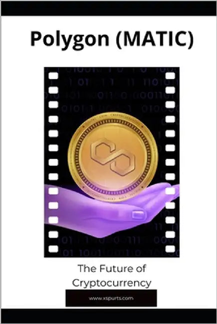 Polygon (MATIC): The Future of Cryptocurrency by Gallagher, Isla L.