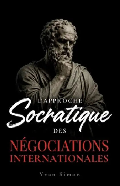 La Diplomatie des Nations: L'Approche Socratique des Négociations Internationales by Yvan Simon