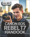 Canon EOS Rebel T7 Handbook: A Simplified Manual with Essential Settings, Expert Photography Tips, Video Configuration, Troubleshooting Solutions, and by Kaal Mont