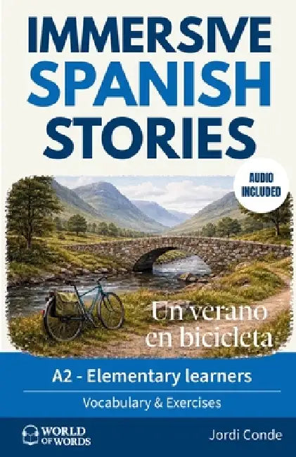 Un Verano En Bicicleta: A full-length Spanish novel (200 pages) with plenty of images and exercises for elementary learners. 24 chapters + full free a by Jordi Conde