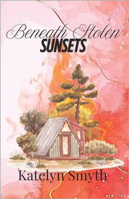 Beneath Stolen Sunsets by Smyth, Katelyn