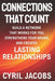 Connections That Count: Build a Network That Works for You, Strengthens Your Brand, and Creates Lasting Relationships by Cyril Jacobs