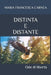 Distinta E Distante by Maria Francesca Carnea