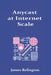Anycast at Internet Scale: Design Patterns for Global Services by James Relington
