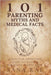 101 Parenting Myths and Medical Facts: A Doctor-Approved Guide to Raising Healthy, Happy Kids: Debunking Old Beliefs, Embracing Science, and Protectin by Sana Rae