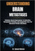 Understanding Brain Metastases: Evidence-Based Approaches To Detection, Therapeutic Planning, And Supportive Care For Enhanced Patient Outcomes by Ryland Nielsen