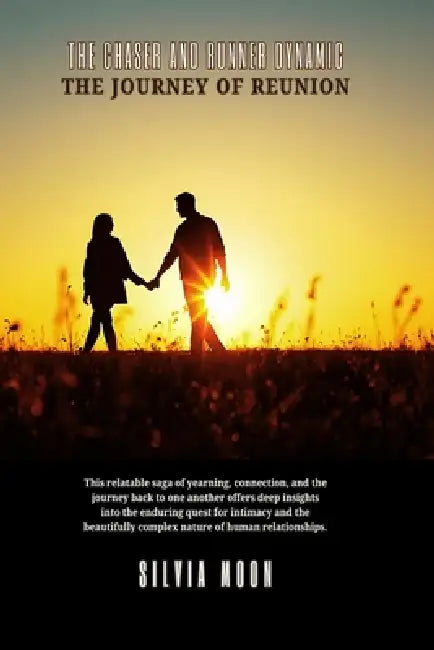 The Chaser and Runner Dynamic: The Journey of Reunion by Silvia Moon