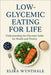 Low-Glycemic Eating for Life: Understanding the Glycemic Index for Health and Vitality by Elira Wynthale