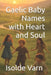 Gaelic Baby Names with Heart and Soul by Isolde Varn
