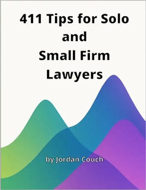 411 Tips for Solo and Small Firm Lawyers by Couch, Jordan