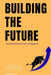 Building the Future: How Blockchain Transforms Construction Management: Harnessing Blockchain to Revolutionize Construction Efficiency and Transparenc by John M. Collins