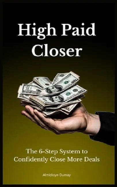 High Paid Closer by Almicksyn Dumay
