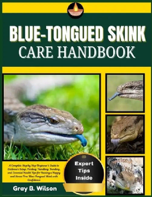 Bluetongued Skink Care Handbook by Gray B Wilson