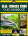 Bluetongued Skink Care Handbook by Gray B Wilson