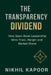 The Transparency Dividend: How Open-Book Leadership Wins Trust, Margin, and Market Share by Nikhil Kapoor