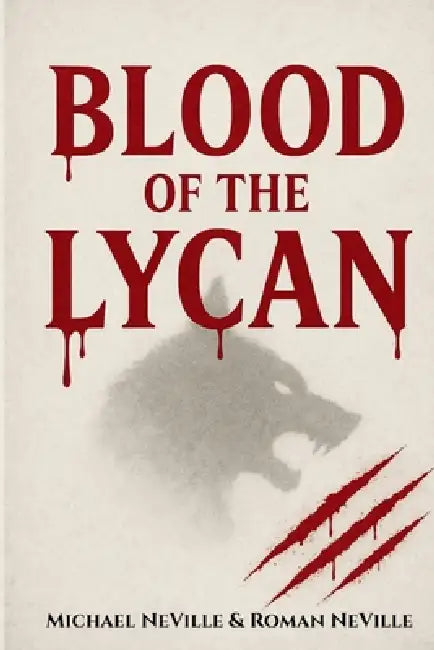 Blood of the Lycan by Roman Neville, Michael Neville