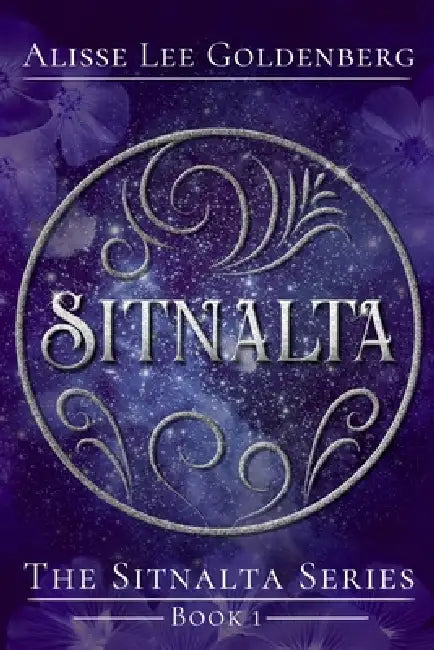 Sitnalta: Book One of the Sitnalta Series by Alisse Lee Goldenberg