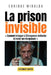 La prison invisible: Comment échapper à 33 croyances limitantes et mener une vie épanouie by Enrique Miralda