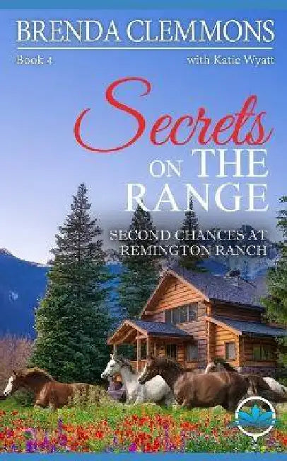 Secrets on the Range: Clean Christian Contemporary Cowboy Small Town Western Romance by Katie Wyatt, Brenda Clemmons
