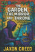 The Garden, the Mirror, and the Throne by Jaxon Creed