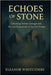 Echoes of Stone: Unlocking Hidden Lineages and the Lost Frequencies of Ancient Design by Whitcombe, Eleanor