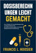 Dosisberechnungen Leicht Gemacht: Der Leitfaden für Krankenpflegeschüler zu Drogenmathematik, Einheitenumrechnungen und sicherer Medikamentenverabreic by L. Hoosier, Francis