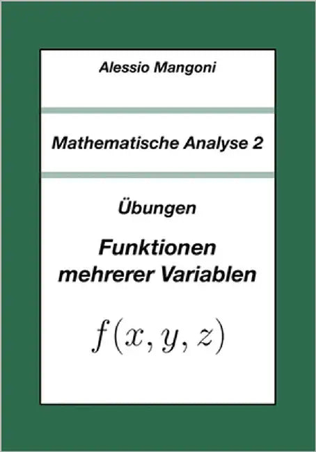 Mathematische Analyse 2: Übungen Funktionen mehrerer Variablen by Mangoni, Alessio